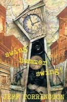 Swing Hammer Swing! 0151874271 Book Cover