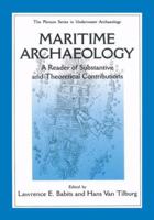Maritime Archaelogy: A Reader of Substantive and Theoretical Contributions (The Springer Series in Underwater Archaeology) 0306453312 Book Cover