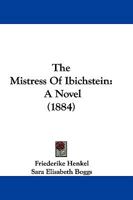 The Mistress Of Ibichstein: A Novel 1279445904 Book Cover