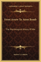 From Arrow to Atom Bomb 0548443203 Book Cover