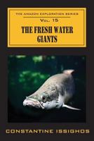 The Fresh Water Giants: The Amazon Exploration Series 0987860143 Book Cover