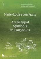 Volume 2 of the Collected Works of Marie-Louise von Franz: Archetypal Symbols in Fairytales: The Hero's Journey 1630519502 Book Cover