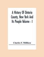 A History of Ontario County, New York and Its People; Volume 1 1016066260 Book Cover