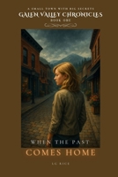 When the Past Comes Home (Galen Valley Chronicles) B0F69GHXLQ Book Cover
