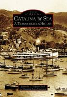 Catalina by Sea: A Transportation History (Images of America: California) 0738531162 Book Cover