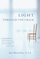 Light Through the Crack: Life After Loss 0385516673 Book Cover