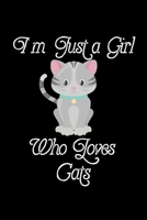 I'm Just a Girl Who Loves Cats: Cats Notebook Journal Or Notepad For Girls Cute Cats Lovers Gift For Girls (Lined, 6 x 9) 1673178561 Book Cover