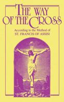 The Way of the Cross: According to the Method of St. Francis of Assisi 0895553147 Book Cover