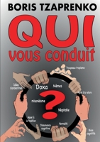 Qui vous conduit ? B09FC6FCYG Book Cover