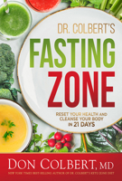 Dr. Colbert's Fasting Zone: Reset Your Health and Cleanse Your Body in 21 Days 1629996793 Book Cover