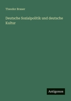 Deutsche Sozialpolitik und deutsche Kultur 3368447262 Book Cover