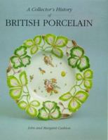 The Collectors History of British Porcelain 1851491554 Book Cover