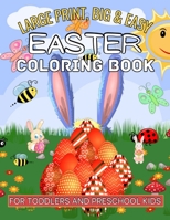 Large Print, Big & Easy Easter Coloring Book for Toddlers and Preschool Kids: Easter Colouring Book For Toddlers & Preschool | Easy and Fun Designs To ... more! Easter Gift Idea for Toddlers & Kids B09TDSCDF5 Book Cover