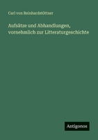 Aufsätze und Abhandlungen, vornehmlich zur Litteraturgeschichte 3566027898 Book Cover