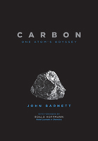 Carbon: One Atom's Odyssey 1718501226 Book Cover