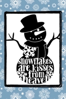 Snowflakes Are Kisses From Heaven: A cute winter Snowman themed notebook journal or composition book with a snowflake pattern that's perfect for adults, kids, teachers or anyone who loves snowmen duri 1706281676 Book Cover