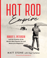 Hot Rod Empire: Robert E. Petersen and the Creation of the World's Most Popular Car and Motorcycle Magazines 0760360693 Book Cover