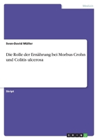 Die Rolle der Ernahrung Bei Morbus Crohn und Colitis Ulcerosa 3640838572 Book Cover