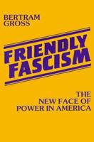 Friendly Fascism: The New Face of Power in America