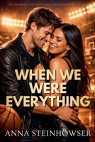When We Were Everything B0FD7343K5 Book Cover