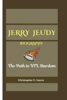 JERRY JEUDY BIOGRAPHY: The Path to NFL Stardom B0DQGW53NY Book Cover