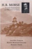 H.B. Morse: Customs Commissioner and Historian of China 0813119340 Book Cover