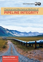 Chemical and Mechanical Methods of Pipeline Integrity 1613994966 Book Cover