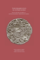 Thevdemirvs Dux. El último godo. El ducado de Aurariola y el final del reino visigodo de Toledo (Spanish Edition) 8416450382 Book Cover
