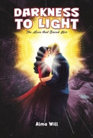 Darkness to Light: The Love that Saved Her 103589744X Book Cover