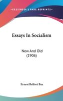Essays in Socialism; new and Old 1463656300 Book Cover