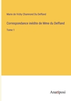 Correspondance inédite de Mme du Deffand: Tome 1 3382723905 Book Cover