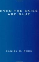 Even the Skies Are Blue 1594899975 Book Cover