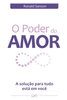 O Poder do Amor, a solução para tudo está em você B09PKSBDMQ Book Cover