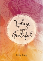 Today, I am Grateful: 90 Days of Gratitude, Achievement and Feedback 0645230618 Book Cover
