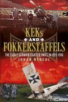 KEK�s and Fokkerstaffels: The Early German Fighter Units in 1915-1916 1781552231 Book Cover