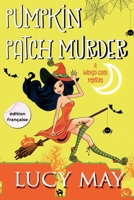 Pumpkin Patch Murder - Édition française (Wicked Good Mystery Series - Édition française) (French Edition) 1965224407 Book Cover