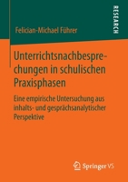 Unterrichtsnachbesprechungen in schulischen Praxisphasen: Eine empirische Untersuchung aus inhalts- und gesprächsanalytischer Perspektive 3658299584 Book Cover