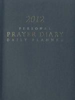 2012 Personal Prayer Diary and Daily Planner 1576587029 Book Cover