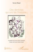 Des dentistes qui ont fait l'Histoire... 2343011877 Book Cover