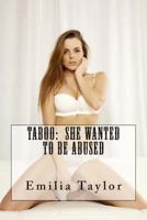 Taboo : She wanted to be abused 1496003195 Book Cover