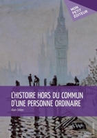 L'Histoire hors du commun d'une personne ordinaire (French Edition) 2748386280 Book Cover