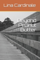 Beyond Peanut Butter B08WJTQFND Book Cover