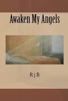 Awaken My Angels 1461143322 Book Cover