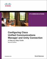 Configuring Cisco Unified Communications Manager and Unity Connection: A Step-By-Step Guide 1587142260 Book Cover