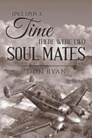 Once Upon a Time There Were Two Soul Mates 1490838821 Book Cover