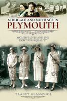 Struggle and Suffrage in Plymouth: Women's Lives and the Fight for Equality 1526716763 Book Cover