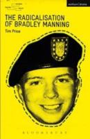 The Radicalisation of Bradley Manning 1408172879 Book Cover