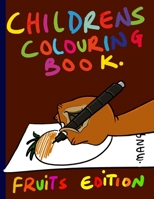 Fruit Coloring Book for Kids: A Children's Coloring Book B0CG87VXFX Book Cover