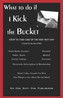 What To Do If I Kick The Bucket - A Guide For My Next Of Kin 1095584758 Book Cover