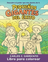 Pequeños Gigantes del Exito: Los 17 Principios del Exito de Napoleon Hill para Niños (Spanish Edition) B0FNKHZ2WL Book Cover